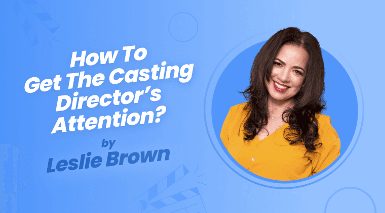How to Get the Casting Director Attention?